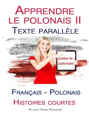 cover image of Apprendre le polonais II--Texte parallèle--Histoires courtes (Français--Polonais)